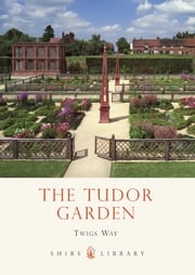 The Tudor Garden Twigs Way