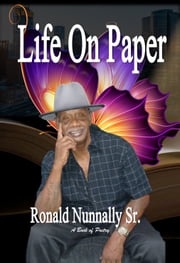 Life on Paper Ronald Nunnally Sr.