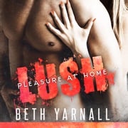 Lush: His To Protect Beth Yarnall