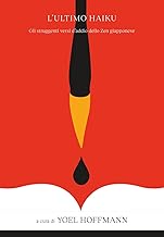 L'ultimo haiku. Poesie d'addio giapponesi. Nuova ediz. (Sentieri)