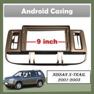 Android Player Car Casing For Nissan X-Trail 2001-2003 (9 inch)
