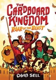 The Cardboard Kingdom #2: Roar of the Beast Chad Sell