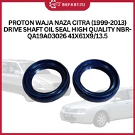 PROTON WAJA NAZA CITRA (1999-2013) DRIVE SHAFT OIL SEAL HIGH QUALITY NBR-QA19A03026 41X61X9/13.5