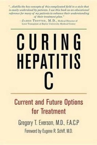 Curing Hepatitis C : Current and Future Options for Treatment by Gregory T Everson (UK edition, paperback)