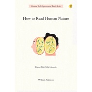 How To Read Human Nature: The essence of Human Nature - William Atkinson