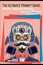 The Ultimate Prompt Guide: Writing a Research Proposal with Claude AI