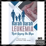 Barah Darah Leukemia: Kasih Sayang Ibu Bapa (UKM Press)