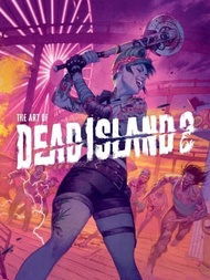 The Art of Dead Island 2【電子書籍】[ Alex Calvin ]