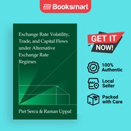 Exchange Rate Volatility Trade And Capital Flows Under Alternative Exchange Rate Regimes
