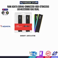 RAM ADATA DDR4U-DIMM3200-8GB-DTBKD35G (AX4U32008G16A) DUAL/ประกัน limited lifetime
