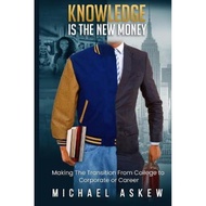 [100% Original Books] - Knowledge Is the New Money Making the Transition from College t by Michael A
