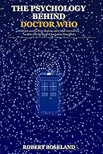 The Psychology behind Doctor Who: With just a stolen Time Machine and a Sonic Screw Driver we delve 