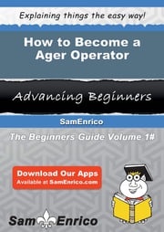 How to Become a Ager Operator Sharan Burkholder