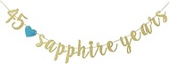 45 Sapphire Years Banner, Funny Gold Glitter Sign for 45th Birthday/Wedding Anniversary Party Suppli