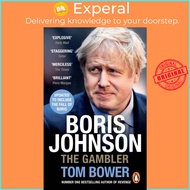 Boris Johnson - The Gambler by Tom Bower (UK edition, paperback)