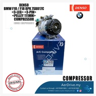 DENSO BMW F10 / F18 8PK 7SBU17C <3-LEG> <3-PIN> <PELLEY 111MM> COMPRESSOR ( DCP05081 )
