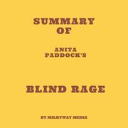 Summary of Anita Paddock's Blind Rage Milkyway Media