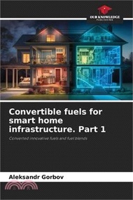 Convertible fuels for smart home infrastructure. Part 1