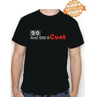 90Th Birthday T-Shirt / Rude / Offensive / 90 & Still A C*** / Xmases