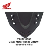 61310K15930 Cover Meter Honda CB150R Streetfire K15M
