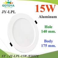 LED Downlight Ceiling Mounted Aluminum Material 15W 175mm. Drill Hole 140mm. WHITE Light Model JY-LP