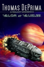 Valor at Vauzlee (A Galaxy Unknown, Book 2) Thomas DePrima