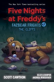 The Cliffs: An AFK Book (Five Nights at Freddy’s: Fazbear Frights #7) Scott Cawthon