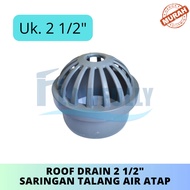 ROOF DRAIN 2 1/2 INCH PVC SARINGAN TALANG AIR DRAINASE ATAP