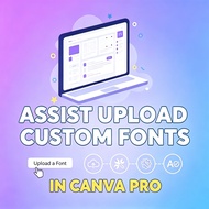 CANVA Fonts Upload Assistence