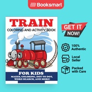 Train Coloring and Activity Book for Kids: Mazes, Coloring, Dot to Dot, Word Search, and More!, Kids