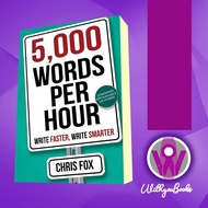 5000 Words Per Hour: Write Faster, Write Smarter Chris Fox