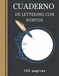 CUADERNO DE LETTERING CON PUNTOS: Cuaderno punteado para escritura, creatividad y dibujo de letras (