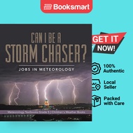 Can I Be A Storm Chaser Jobs In Meteorology Meteorology Textbooks Grade 5 Children's Weather Books