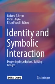 Identity and Symbolic Interaction Richard T. Serpe