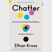 Chatter: The Voice in Our Head, Why It Matters, and How to Harness It