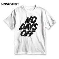 MONO No Days Off Unisex Oversize Motivation Streetwear White Short Sleeve T-Shirt | MS269