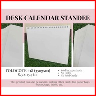 ❃ ✲ ▬ Desk Calendar Standee Foldcote #18 350gsm Desk Calendar Stand Solid FoldCote