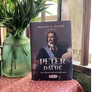 Sách - Peter Đại Đế - Sự Trỗi Dậy Của Đế Quốc Nga - Robert K. Massie - Bách Việt
