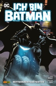 Batman: Ich bin Batman - Bd. 3 (von 3): Mitternachtsdetektive John Ridley