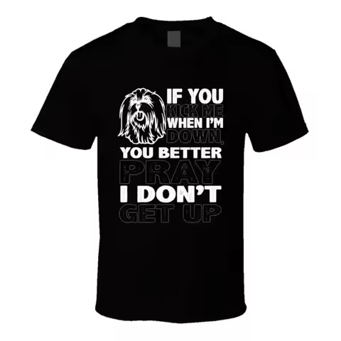 Maltese Kick When I'm Down Pray I Don't Get Up Animal Lover T Shirt