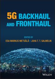 5G Backhaul and Fronthaul Esa Markus Metsälä