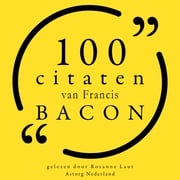 100 citaten van Francis Bacon Francis Bacon