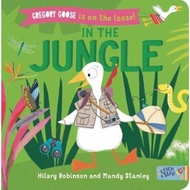 Gregory Goose is on the Loose! : In the Jungle by Hilary Robinson (UK edition, paperback)