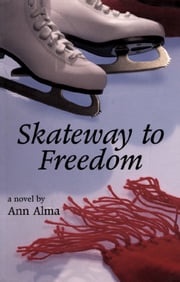 Skateway to Freedom Ann Alma