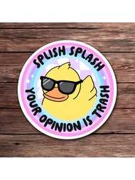 1PC Nhãn dán Splish Splash Your Opinion Is Trash Nhãn dán Vịt cao su vui nhộn Nhãn dán Cốc & Chai nư