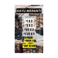 KAYU  1X2 | 2X2 | 1/2 X2 | 1 1/2 X 2 | MERANTI GRADE A SIAP KETAM
