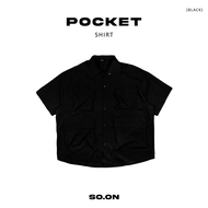 SO.ON Shirt เสื้อเชิ๊ตแขนสั้น ทรงโอเวอร์ไซส์ รุ่น Pocket Shirt