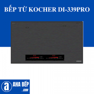 BẾP TỪ KOCHER DI-339PRO. Hàng Chính Hãng