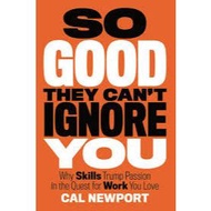 So Good They Can't Ignore You
