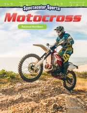Spectacular Sports: Motocross: Rational Numbers Michelle Lee